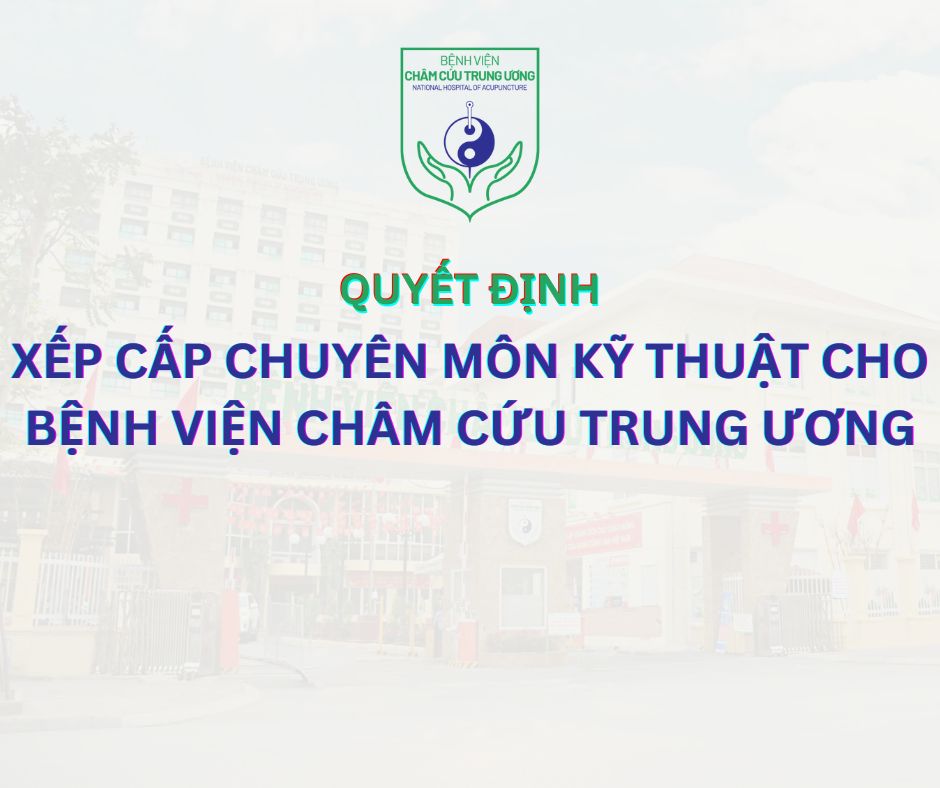 Quyết định Xếp cấp chuyên môn kỹ thuật cho Bệnh viện Châm cứu Trung ương