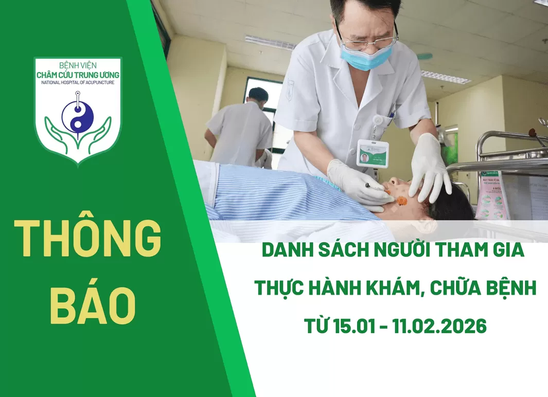 Công bố danh sách học viện thực hành khám, chữa bệnh tại Bệnh viện Châm cứu Trung ương từ 15.01 - 11.02.2026